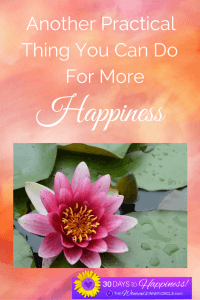 Wondering How to achieve Happiness? This is a practical thing you can do for more Happiness.