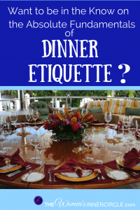 Want to be in the know and be a model for Dinner Etiquette? Look no further. Our expert has all the information you will need to know ...