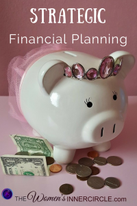 Strategic Financial Planning ~ the very words used to throw me into a tailspin. It truly doesn't have to be difficult if you go throw the steps one at a time. It's time for Women to feel more comfortable with this word plus all the other vocabulary that surrounds money.