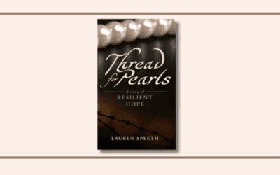 Book Review—  Thread for Pearls A Story of Resilient Hope by Lauren Speeth